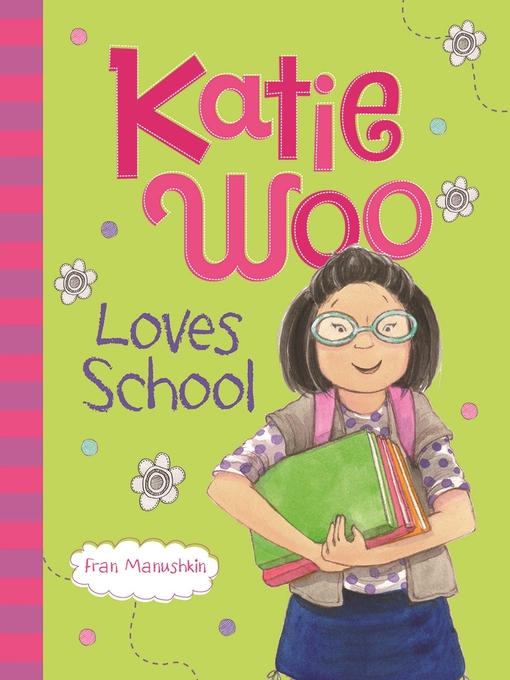 Title details for Katie Woo Loves School by Fran Manushkin - Wait list